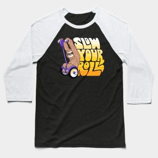 Slow Your Roll ~ Sloth on a Hoverboard Scooter Baseball T-Shirt